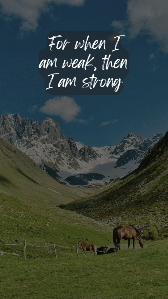 for when I am weak then I am strong 2 Corinthians mountains horse