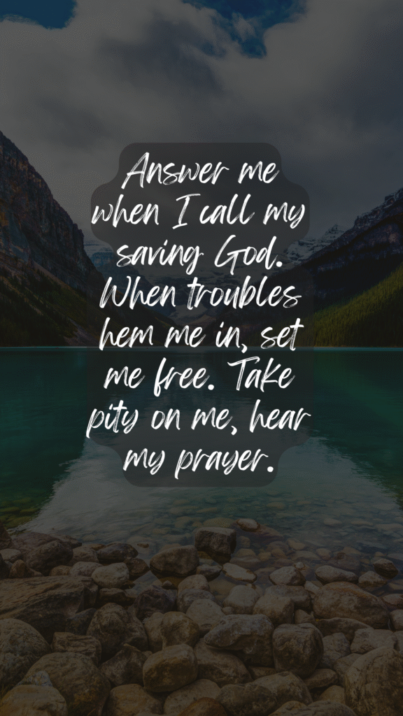 Phone Wallpaper Download Answer me when I call my saving God When troubles hem me in set me free Take pity on me hear my prayer mountain lake clouds sky stones rocks valley water green blue Psalms 4